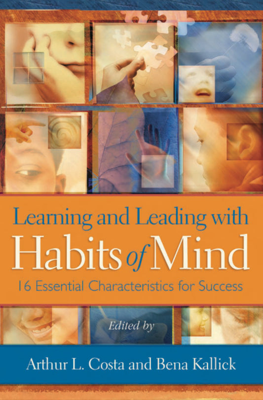Learning and leading with Habits of Mind 16 Essential Characteristics for Success
